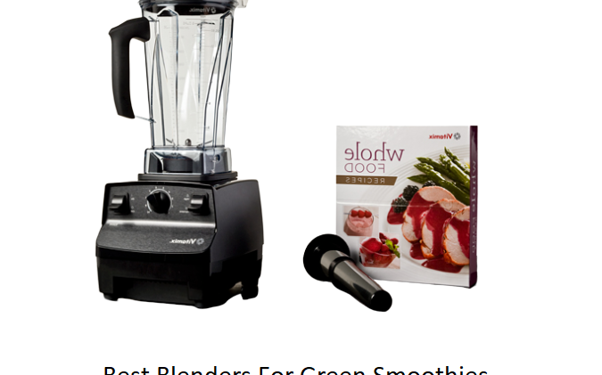 Best Blenders for Green Smoothies Of 2022