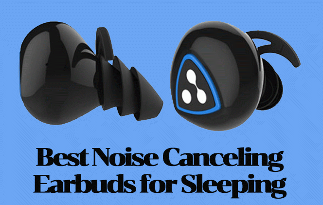 Best Noise Canceling Earbuds for Sleeping